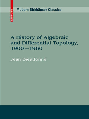 cover image of A History of Algebraic and Differential Topology, 1900--1960